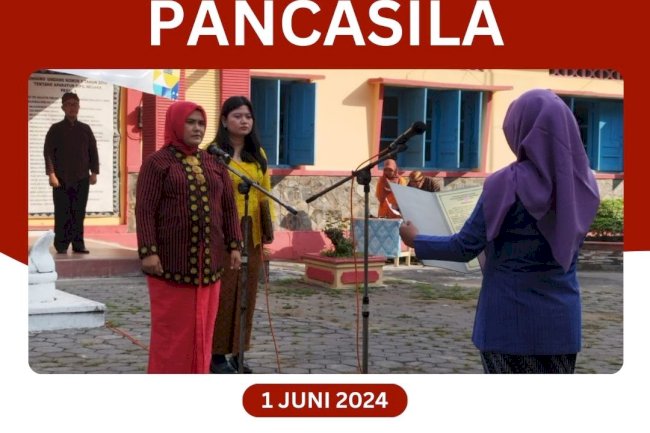 UPACARA HARI LAHIR PANCASILA  "Pancasila Jiwa Pemersatu Bangsa Menuju Indonesia Emas 2045"